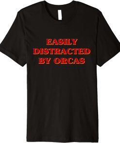 Easily Distracted By Orcas Aesthetic Orca Lovers Premium T-Shirt