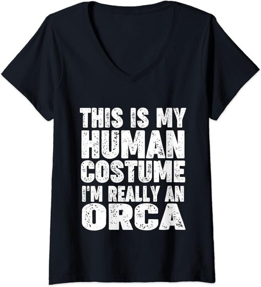 Womens "This Is My Human Costume I"m Really An Orca" Halloween V-Neck T-Shirt